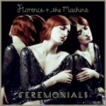 Florence & The Machine - Ceremonials Florence & The Machine - Ceremonials