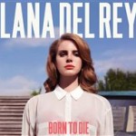 Lana Del Rey - Born To Die Lana Del Rey - Born To Die
