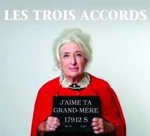 Les Trois Accords - J'aime ta grand-mère