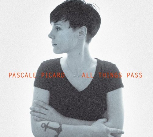 Pascale Picard Band - All Things Pass Pascale Picard Band - All Things Pass