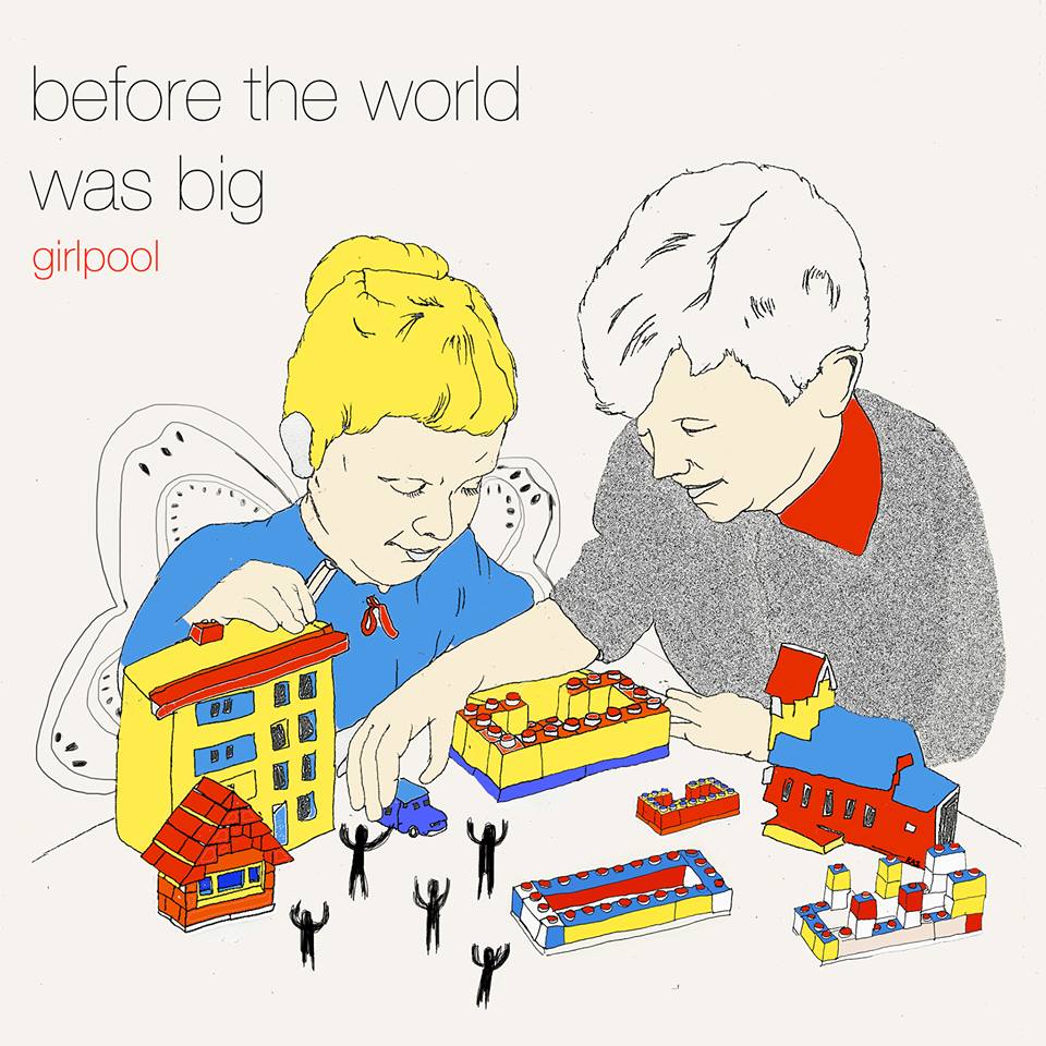 Girlpool - Before the World Was Big Girlpool - Before the World Was Big