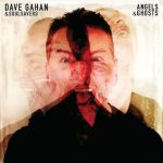 Dave Gahan - Angels & Ghosts Dave Gahan - Angels & Ghosts