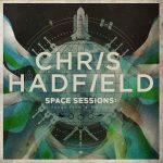Chris Hadfield - Space Sessions: Songs From a Tin Can Chris Hadfield - Space Sessions: Songs From a Tin Can