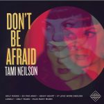 Tami Neilson - Don't Be Afraid Tami Neilson - Don't Be Afraid