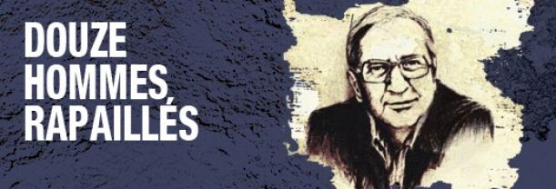 Douze hommes rapaillés